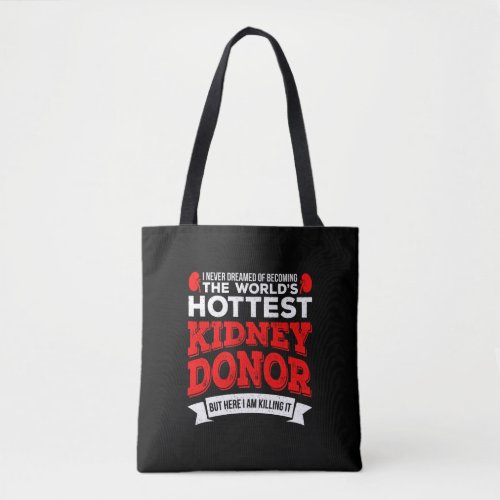 Hottest Kidney Donor Organ Transplant Surgery Tote Bag