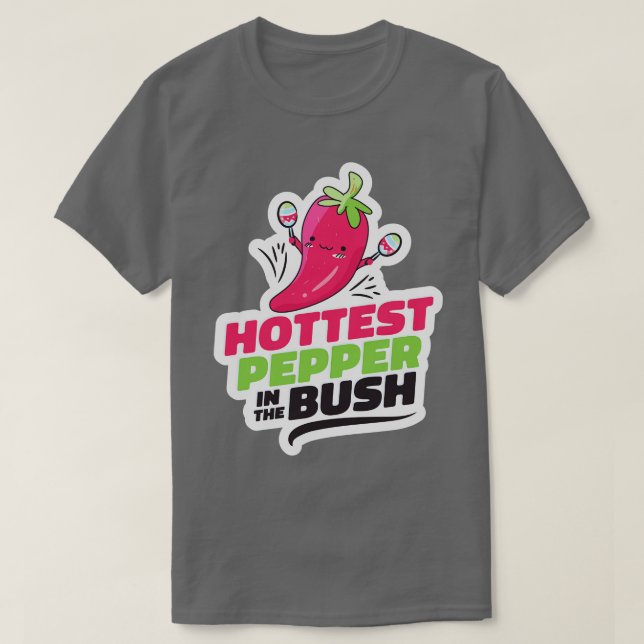 Hottest Pepper in the Bush Funny Cute toon Chili P T-Shirt (Design Front)