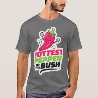 Hottest Pepper in the Bush Funny Cute toon Chili P T-Shirt