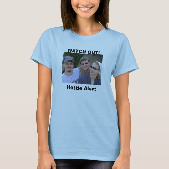 Hottie Alert T-Shirt