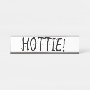 “HOTTIE” DESK NAME PLATE