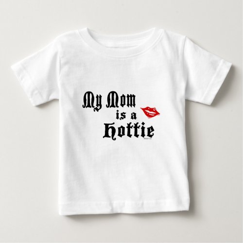 Hottie Mom Baby T_Shirt