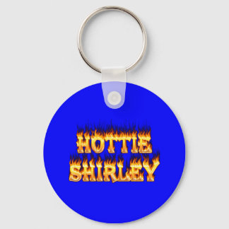 Hottie Shirley fire and flames. Keychain