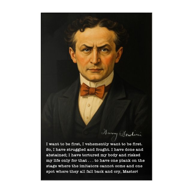 Houdini: The Obsession to Be First Acrylic Print (Front)