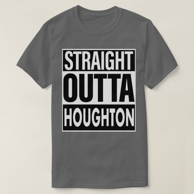 Houghton Name Straight Outta Houghton T-Shirt (Design Front)