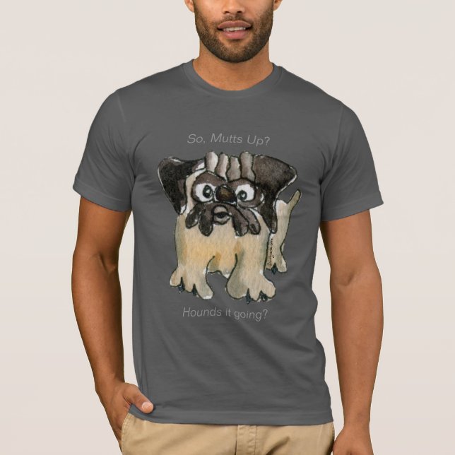 Hounds it Going? Cartoon Pug Dog Dark T shirt (Front)