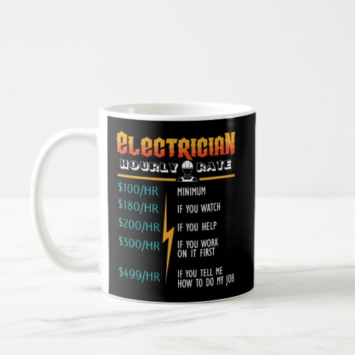 Hourly Rate Gift For Electrician Funny Electrician Coffee Mug