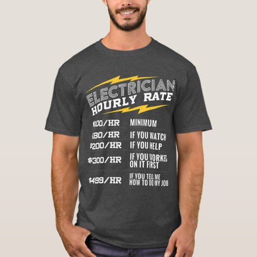 Hourly Rate Gift  for Electrician  Funny T_Shirt