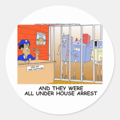 House Arrest Funny Police Mugs Tees Cards Gift Etc Classic Round Sticker