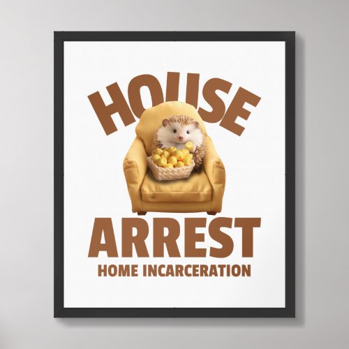 House Arrest Home Incarceration Framed Art