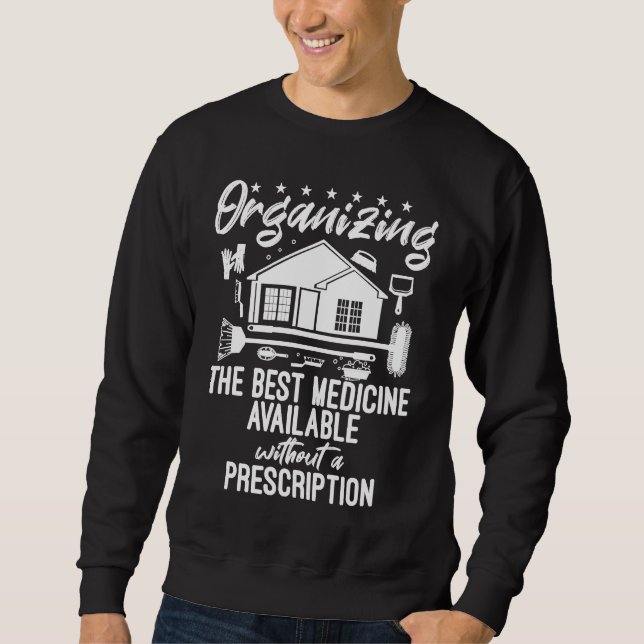 House Cleaning Tools Organizing Relaxing  Quote Sweatshirt (Front)