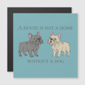 House is not a home without a dog (Front/Back)