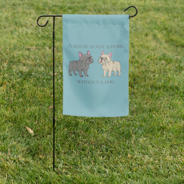 House is not a home without a dog garden flag (In SItu)