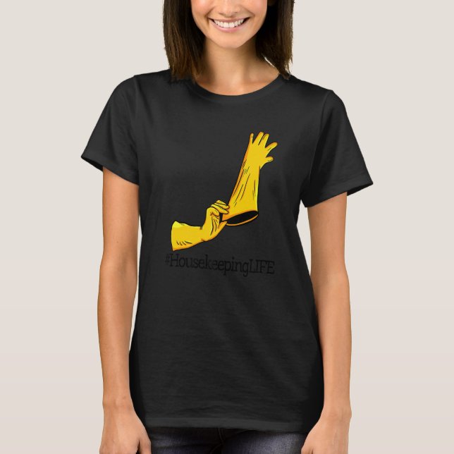 House Keeping Life Unique  Women Cleaning Team   1 T-Shirt (Front)
