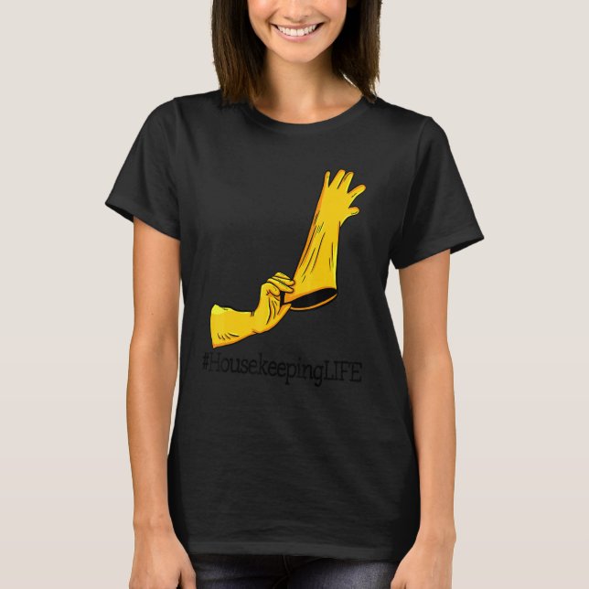 House Keeping Life Unique Women Cleaning Team 1 T-Shirt (Front)