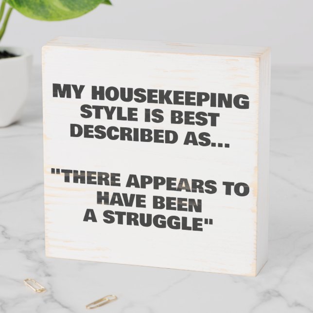 House Keeping Style Appears To Have Been Struggle Wooden Box Sign (In Situ Horizontal)