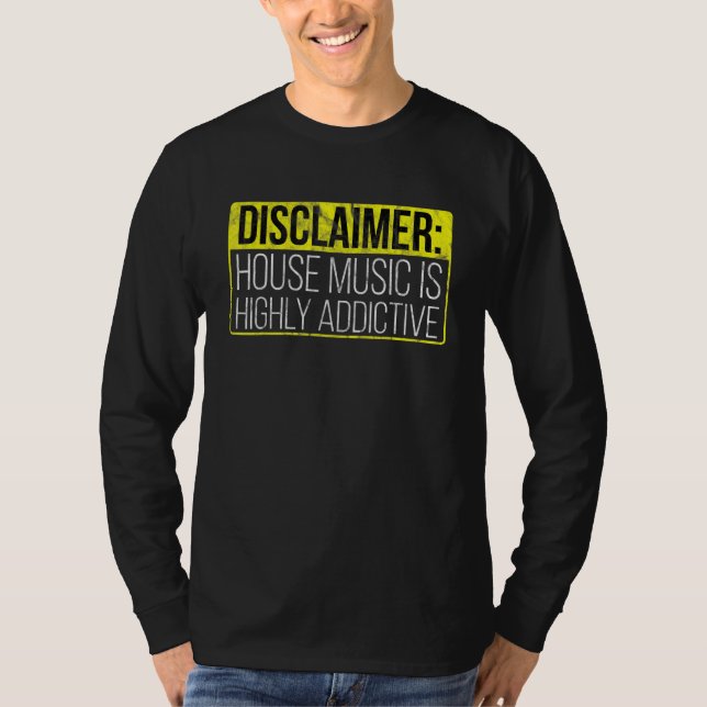 House Music Addict - Edm Dj Rave Quote T-Shirt (Front)
