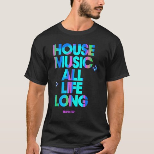 House Music All Life Long Stylish DJ Music Lover T_Shirt