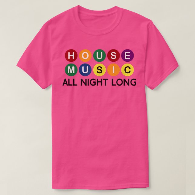 House Music All Night Long Edm Dj 1128 T-Shirt (Design Front)