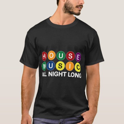 House Music All Night Long EDM DJ T_Shirt