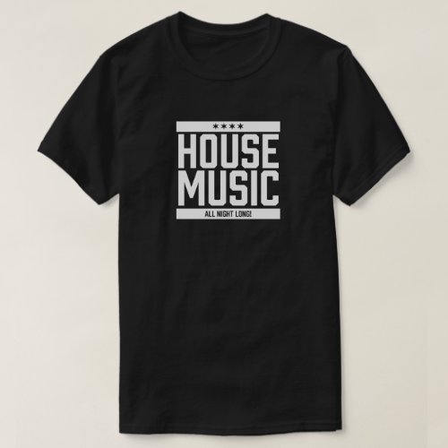 House Music All Night Long T_Shirt