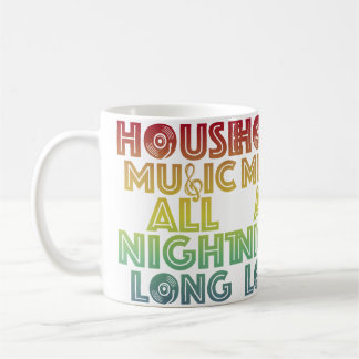 House Music All Night Long Trippy Techno Edm Rave Coffee Mug