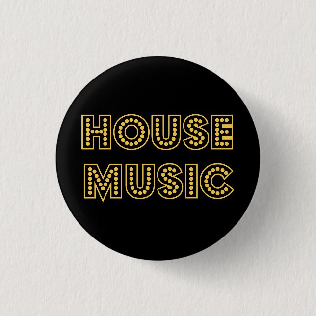 HOUSE MUSIC PINBACK BUTTON (Front)
