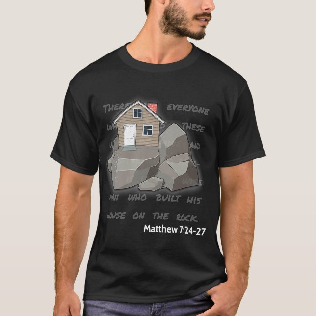 House on the Rock  Matthew 724  27 T-Shirt (Front)