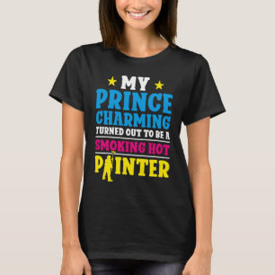 House Painter Decorator Girlfriend Wife My Prince  T-Shirt