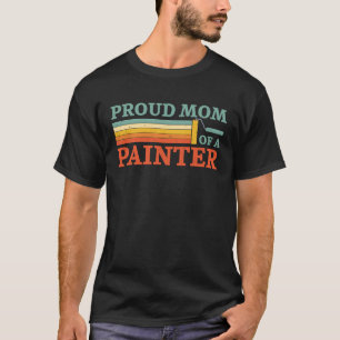 House Painter Decorator Mom Retro Proud Mom Of A P T-Shirt