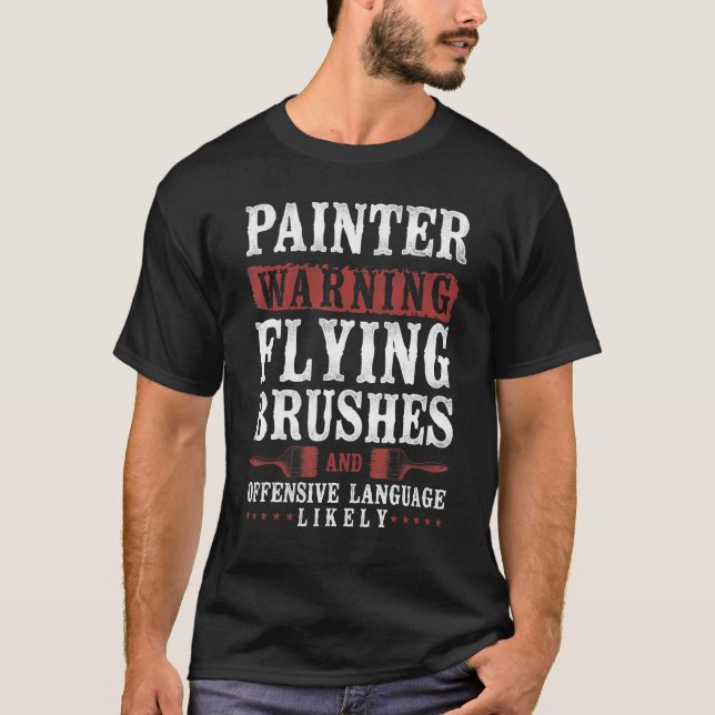 House Painter Decorator Painter Warning Flying Bru T-Shirt (Front)