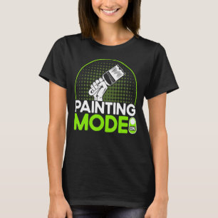 House Painter Decorator Painting Mode On T-Shirt
