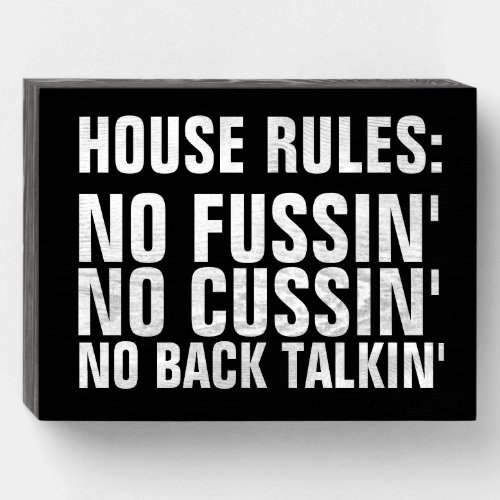 HOUSE RULES NO CUSSIN OR FUSSIN RUSTIC SIGN