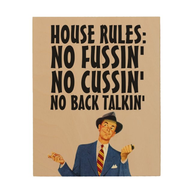 HOUSE RULES SIGN, NO FUSSIN' OR CUSSIN' WOOD WALL  ART (Front)