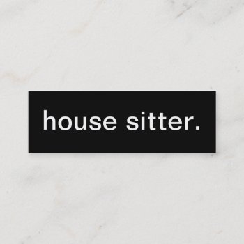 House Sitter Business Card by HolidayZazzle at Zazzle