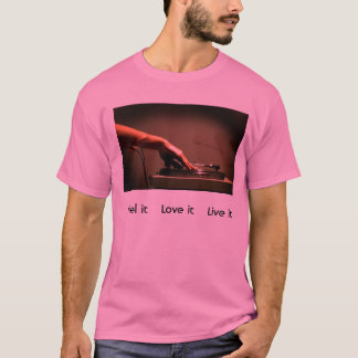 House through my vains, Feel it    Love it    L... T-Shirt