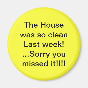 House Was Clean Humor Magnet