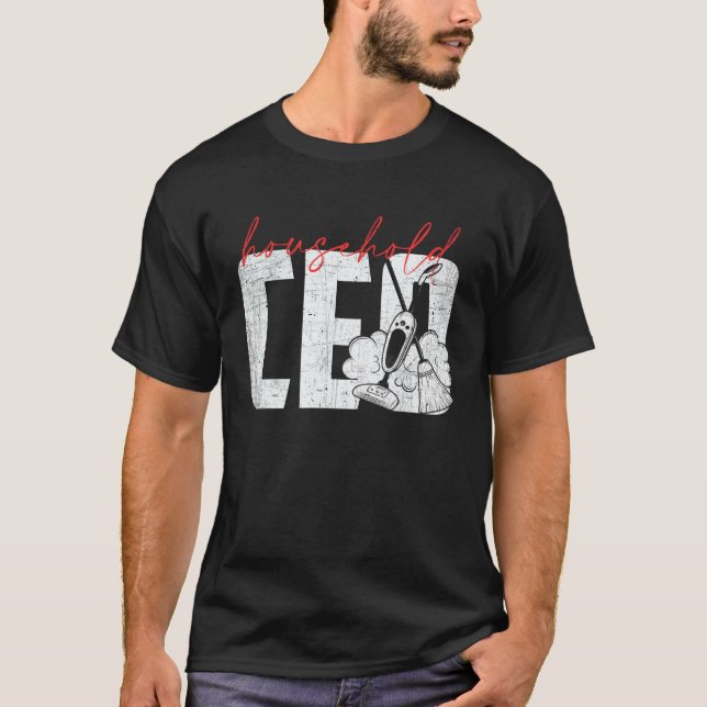 Household CEO   CEO of the House   Mom Boss T-Shirt (Front)
