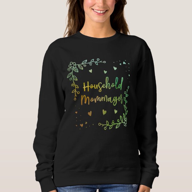 Household Mommager Mom  Mother Humor Kids Mother s Sweatshirt (Front)