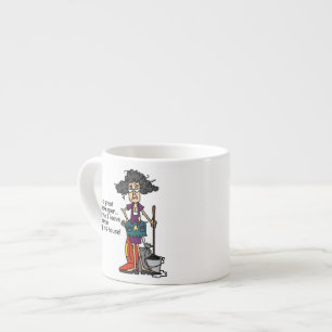 Housekeeper Humor Espresso Cup