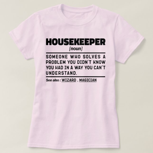 Housekeeper Noun Funny House Cleaner Crew Employee T-Shirt (Design Front)