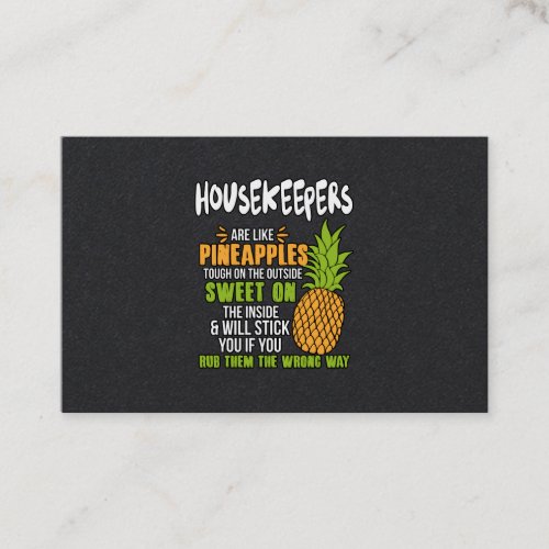 Housekeepers Are Like Pineapples Business Card