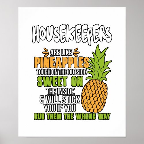 Housekeepers Are Like Pineapples Poster