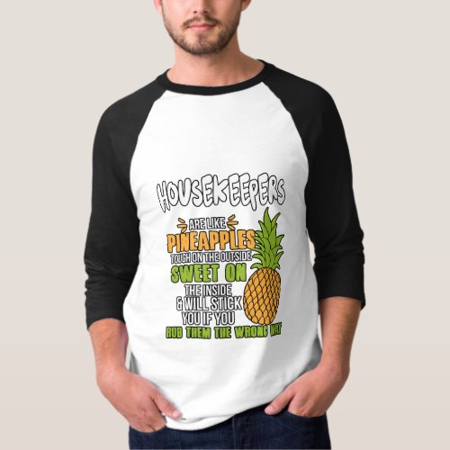 Housekeepers Are Like Pineapples T_Shirt