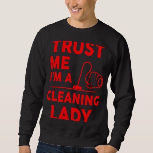 Housekeeping For Women Cool Cleaning Lady Cleaner Sweatshirt