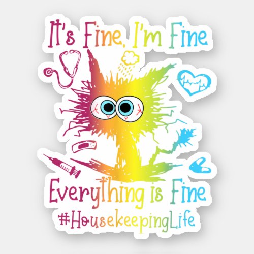 Housekeeping Life Everything Is Fine Cat Colorful Sticker