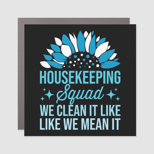 Housekeeping Squad We Clean It Like House Cleaning Car Magnet (Front)
