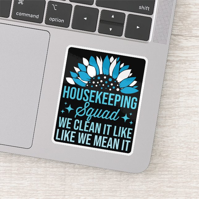 Housekeeping Squad We Clean It Like House Cleaning Sticker (Detail)