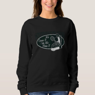 Housekeeping Squad We Clean It Like We Mean It Cle Sweatshirt