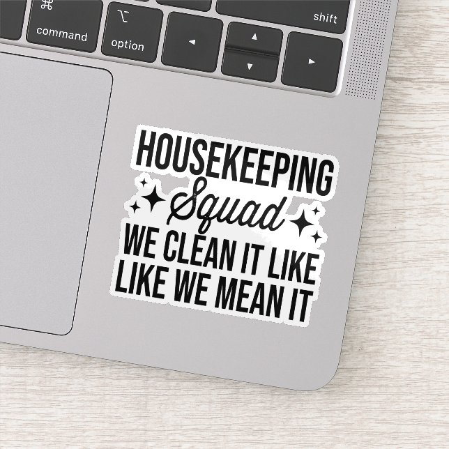 Housekeeping Squad We Clean It Like We Mean It Hou Sticker (Detail)